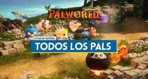 Gu�a Palpedia de Palworld: Lista de Pals, habilidades y c�mo conseguirlos