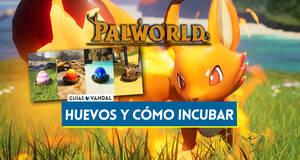 Gu�a Tipos de huevos en Palworld: Qu� Pals salen, c�mo conseguirlos e incubarlos