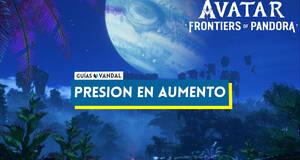 Gu�a Presi�n en aumento al 100% en Avatar: Frontiers of Pandora