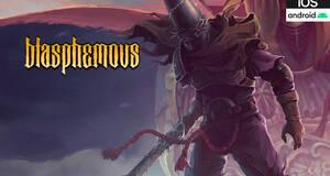 Blasphemous Mobile - Impresiones