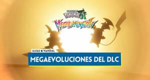 Gu�a Todas las Megaevoluciones exclusivas del DLC Megadimensi�n en Leyendas Pok�mon Z-A