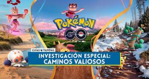 Gu�a Investigaci�n Caminos Valiosos en Pok�mon GO: Tareas, fases y recompensas