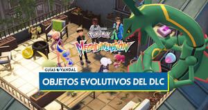 Gu�a Todos los objetos evolutivos del DLC Megadimensi�n en Leyendas Pok�mon Z-A