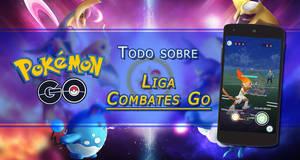 Gu�a Liga Combates GO: C�mo subir rangos, reglas y todas las recompensas