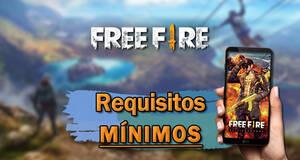 Gu�a Free Fire: Requisitos m�nimos y m�viles compatibles (Android e iOS)