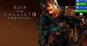 Gu�a The Callisto Protocol, trucos, consejos y secretos