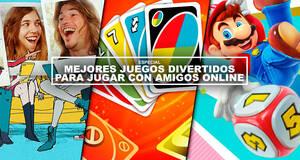 Mejores juegos divertidos para jugar con amigos online - Especial