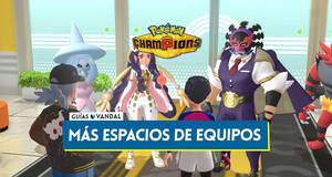 Gu�a Pok�mon Champions: C�mo desbloquear todos los espacios de equipos