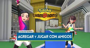 Gu�a Pok�mon Champions: C�mo agregar amigos y jugar combates contra ellos