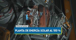 Gu�a Planta de energ�a solar al 100 % en Pragmata