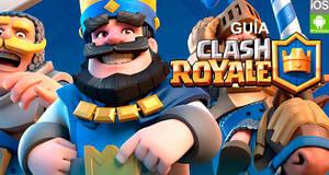 Gua definitiva de Clash Royale