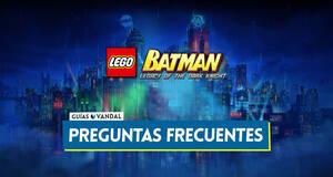 Gu�a Preguntas frecuentes en LEGO Batman: El Legado del Caballero Oscuro