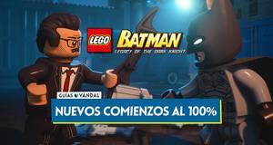Gu�a Nuevos comienzos al 100 % en LEGO Batman El Legado del Caballero Oscuro