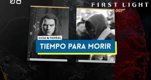 Gu�a Tiempo para morir al 100% en 007 First Light