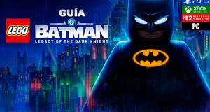 Gu�a LEGO Batman: Legacy of the Dark Knight, trucos, consejos y secretos