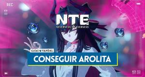 Gu�a Neverness to Everness: C�mo conseguir Arolita gratis y r�pido (Mejores m�todos)