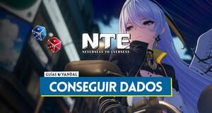 Gu�a Neverness to Everness: C�mo conseguir Dados s�lidos y fabricados gratis