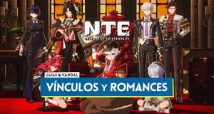 Gu�a V�nculos en Neverness to Everness: C�mo tener romances y aumentar afinidad