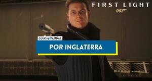 Gu�a Por Inglaterra al 100% en 007 First Light