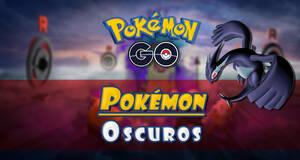 Gu�a Pok�mon GO: TODOS los Pok�mon oscuros, c�mo capturarlos y purificarlos