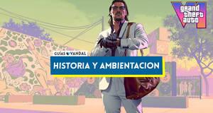 Gu�a Historia y ambientaci�n de Grand Theft Auto 6