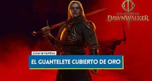 Gu�a El guantelete cubierto de oro al 100% en The Blood of Dawnwalker